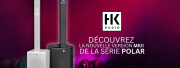 HK AUDIO : Les nouveaux Polar MK2 sont là !